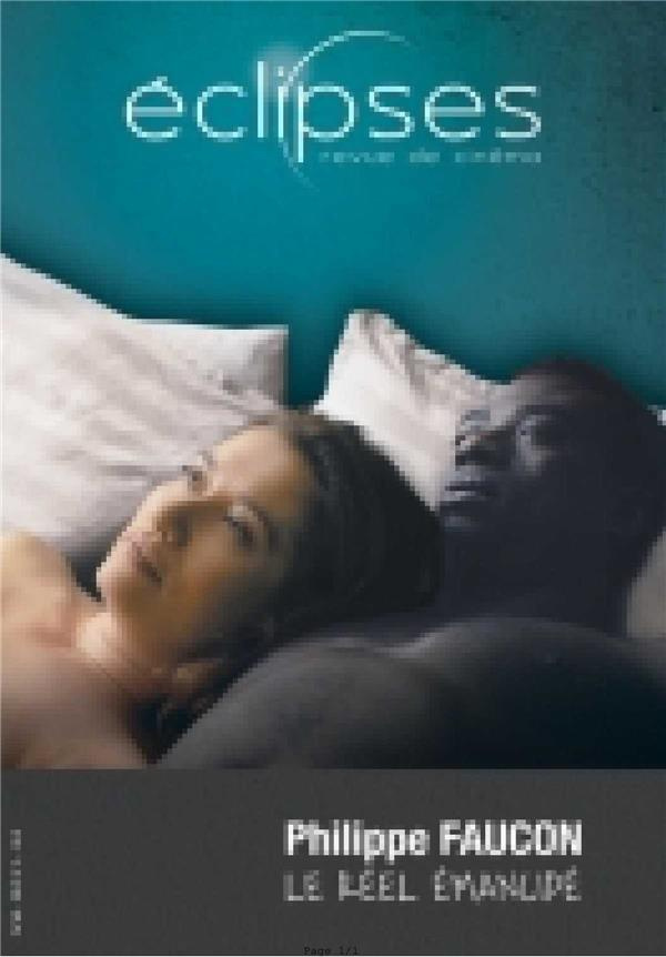Eclipses N° 65 : Philippe Faucon. Le réel émancipé
