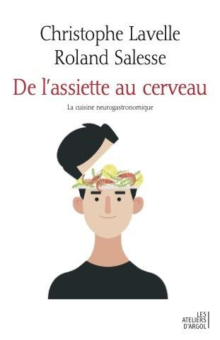 De l'assiette au cerveau. La cuisine neurogastronomique