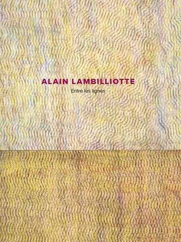 Alain Lambilliotte entre les lignes