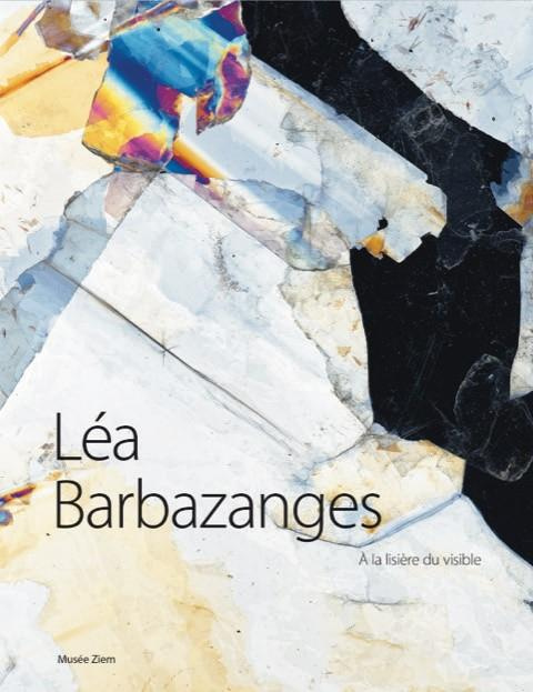 Léa Barbazanges. A la lisière du visible, Edition bilingue français-anglais