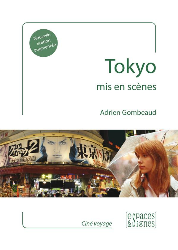 Tokyo mis en scènes. Edition revue et augmentée