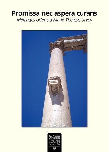 Promissa nec aspera curans. Mélanges offerts à Marie-Thérèse Urvoy