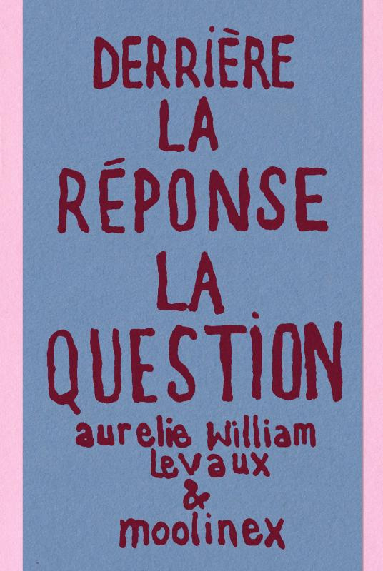 La question/La réponse : Derrière la réponse la question