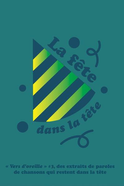 La fête dans la tête. Vers d'oreille #3