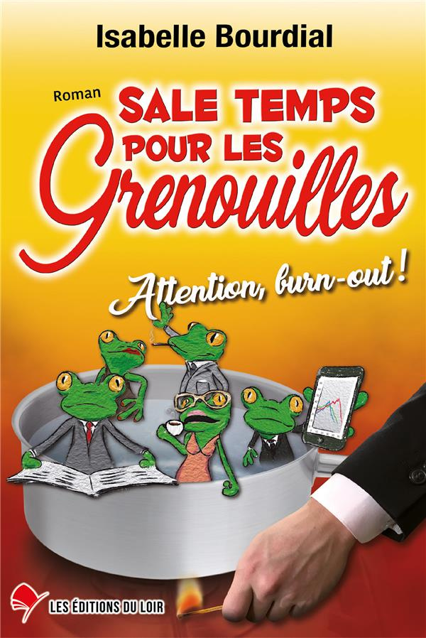 SALE TEMPS POUR LES GRENOUILLES - ATTENTION, BURN-OUT !