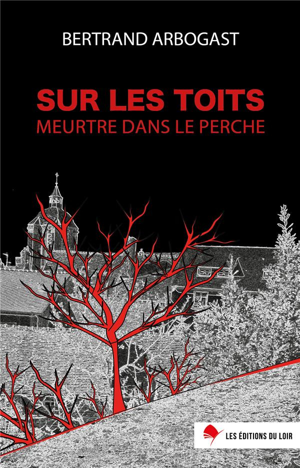 SUR LES TOITS - MEURTRE DANS LE PERCHE