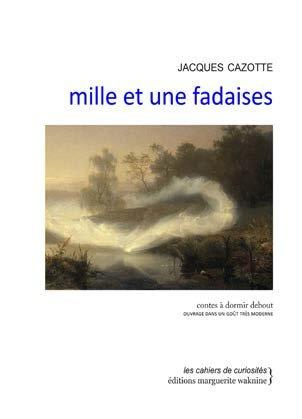 Mille et une fadaises. Contes à dormir debout
