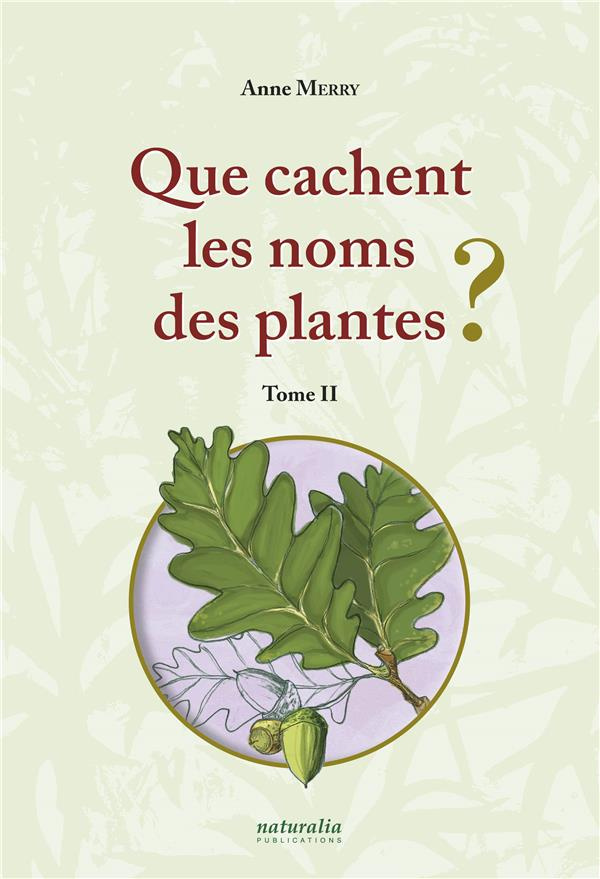 Que cachent les noms des plantes ? Tome 2