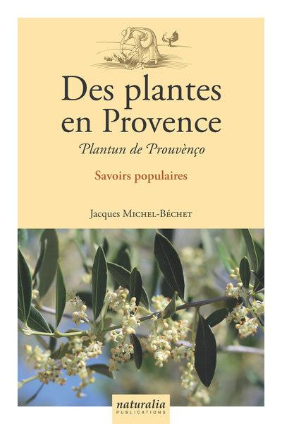 Des plantes en Provence. Savoirs populaires en pays d'Oc