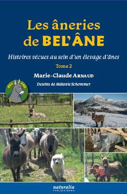 Les âneries de Bel’Ane. Histoires vécues au sein d’un élevage d’ânes, Tome 2