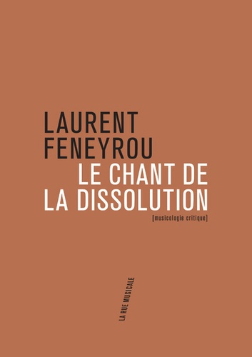 Le chant de la dissolution. Tragédies lyriques (1945-1985)