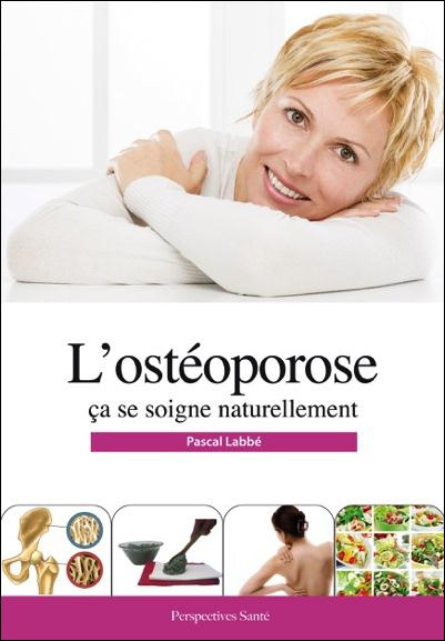 L'ostéoporose. Ca se soigne naturellement