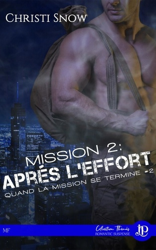 Quand la mission se termine Tome 2 : Mission 2 : Après l'effort