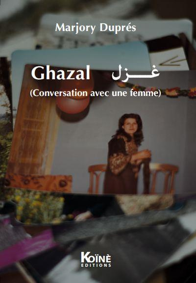 Ghazal. (Conversation avec une femme)