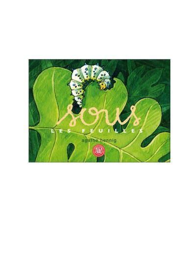 Sous les feuilles