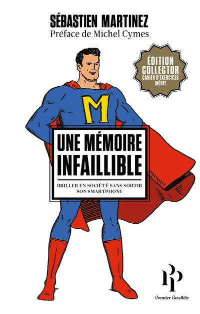 Une mémoire infaillible. Briller en société sans sortir son smartphone - Edition collector