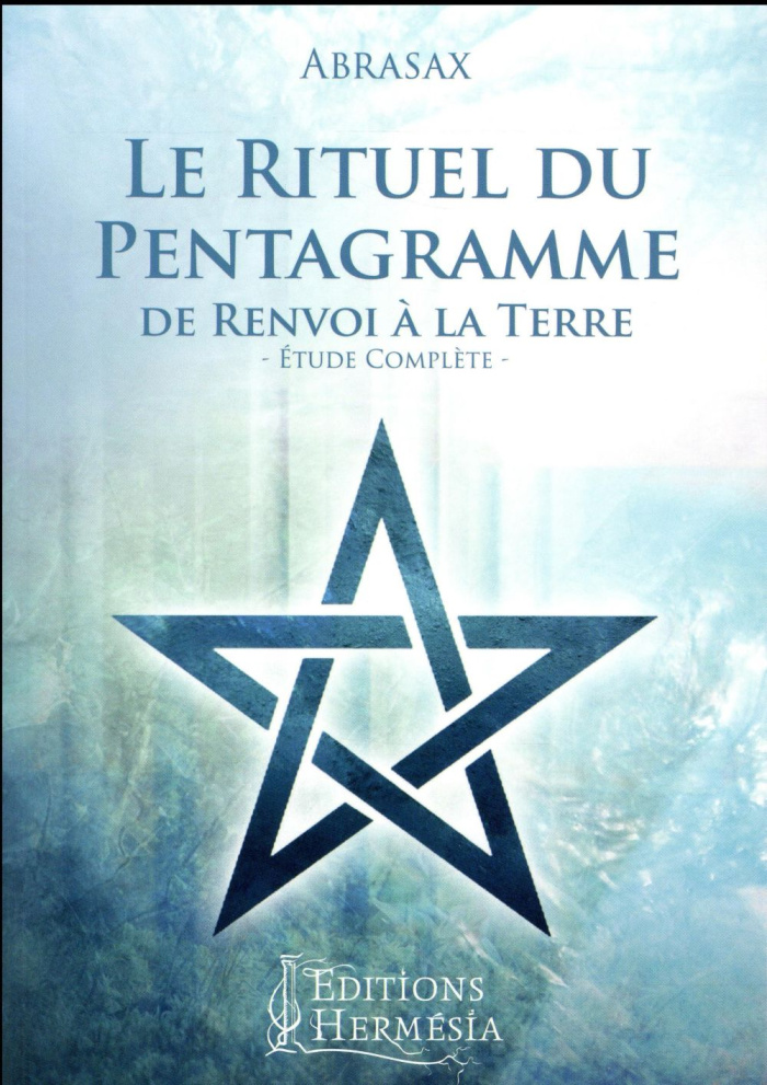 Le rituel du pentagramme de renvoi à la terre. Etude complète