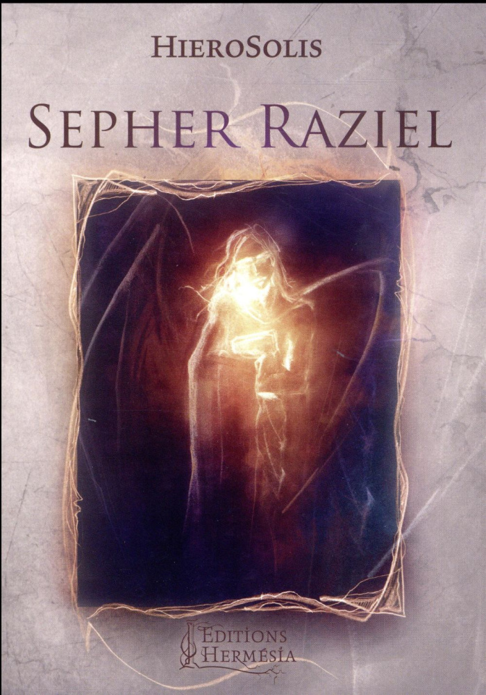 Sepher Raziel. Le livre de l'archange Raziel