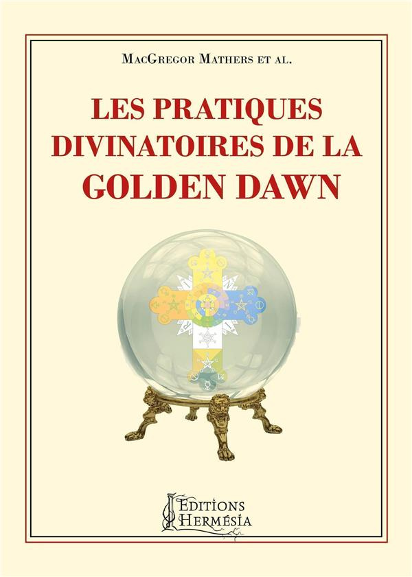 Les pratiques divinatoires de la Golden Dawn