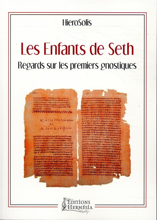 Les enfants de Seth. Regards sur les premiers gnostiques