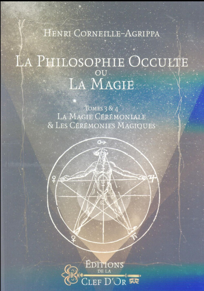 La philosophie occulte ou la magie. Tome 3, La magie cérémoniale ; Tome 4, Les cérémonies magiques