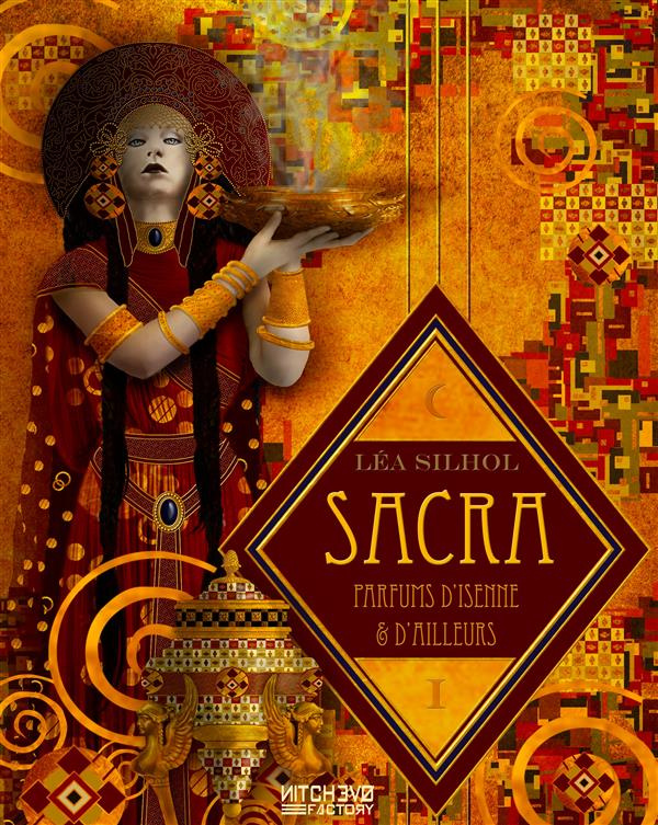 Sacra, parfums d'isenne et d'ailleurs. Tome 1 : Aucun coeur inhumain
