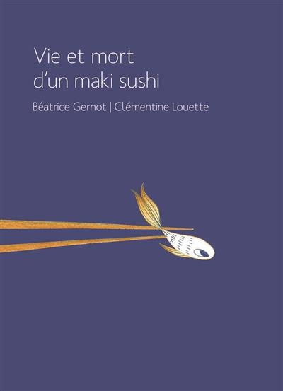 Vie et mort d'un maki sushi