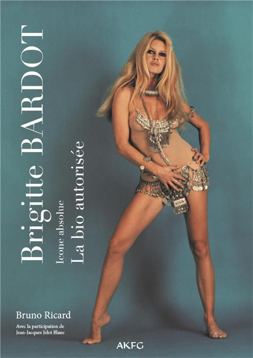 BBiographie-Brigitte Bardot / Icone absolue