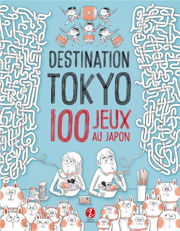 Destination Tokyo. 100 jeux au Japon