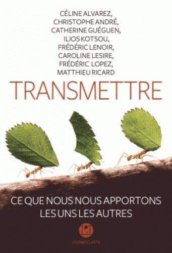 Transmettre. Ce que nous nous apportons les uns les autres