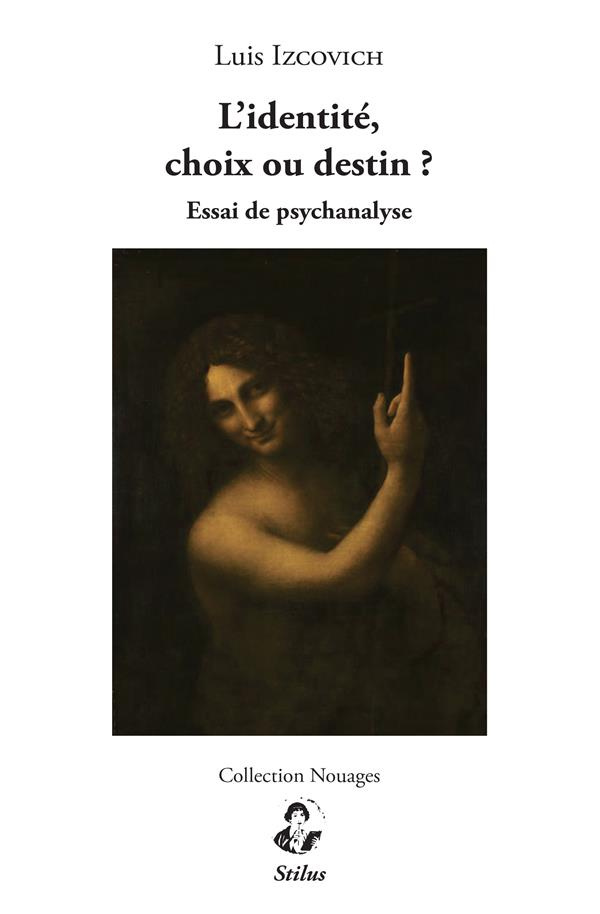 L'identité, choix ou destin ? Essai de psychanalyse