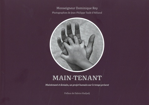 Main-tenant. "Main-tenant" et "deux-mains", un projet humain sur le temps présent