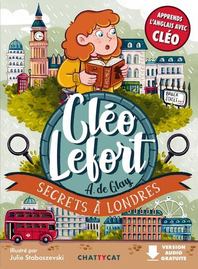 Cléo Lefort : Secrets à Londres. Textes en français et anglais
