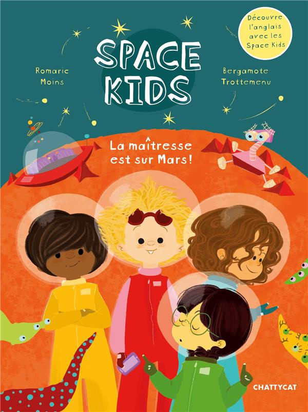 Space kids : La maîtresse est sur Mars !