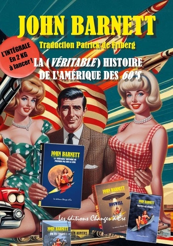 LA VERITABLE HISTOIRE DE L'AMERIQUE DES SIXTIES - ELVIS, MARILYN, JFK, CASTRO, LE PREMIER PAS SUR LA