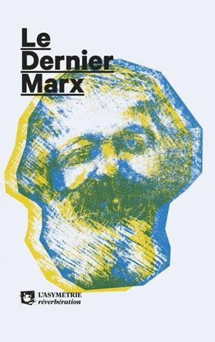 Le dernier Marx