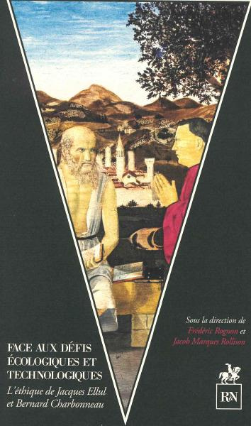 Face aux défis écologiques et technologiques. L'éthique de Jacques Ellul et Bernard Charbonneau