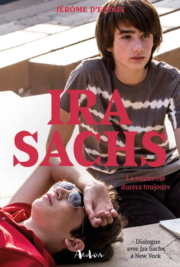 Ira Sachs. La tendresse durera toujours