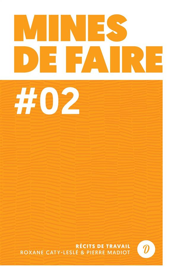 Mines de faire 2. Récits du travail