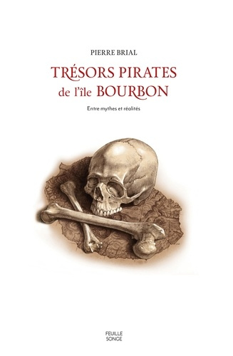 Tresors pirates de l'ile bourbon : entre mythes et realites