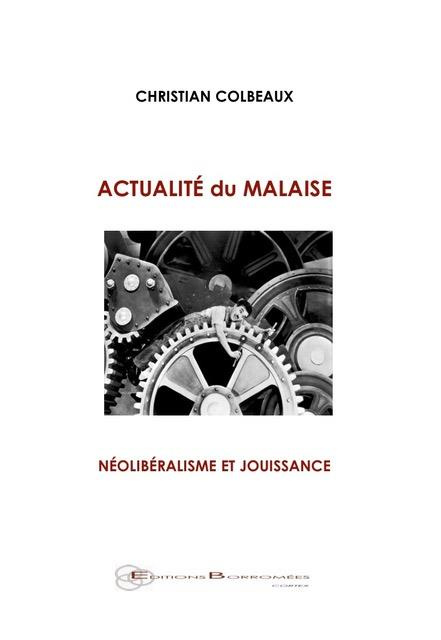 ACTUALITE DU MALAISE - NEOLIBERALISME ET JOUISSANCE