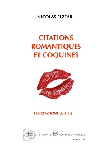 Citations romantiques et coquines. 500 citations de A à Z