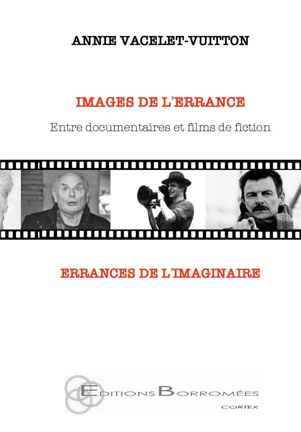 Images de l'errance. Errances de l'imaginaire - Entre documentaires et films de fiction