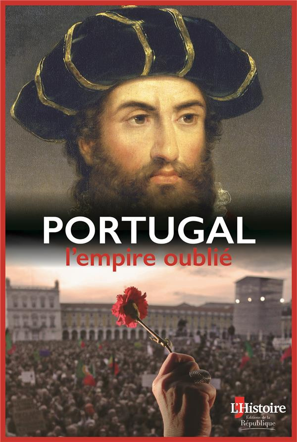 Le Portugal. L'empire oublié