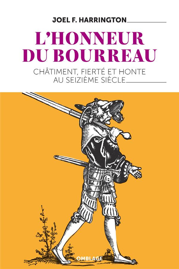 L'honneur du bourreau. Châtiment, fierté et honte au seizième siècle