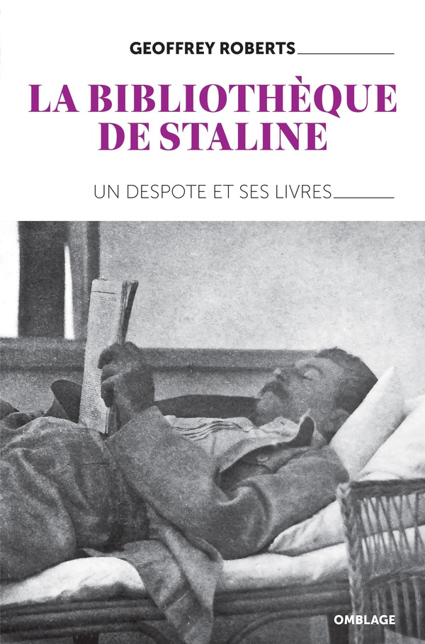 La bibliothèque de Staline. Un despote et ses livres