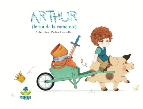 Arthur (le roi de la camelote)