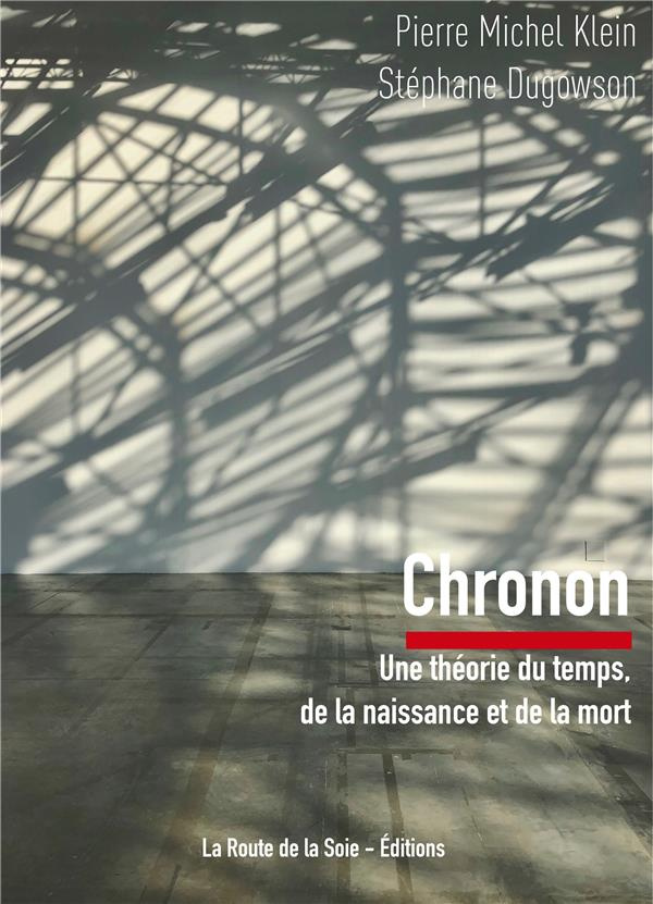 Chronon. Une théorie du temps, de la naissance et de la mort