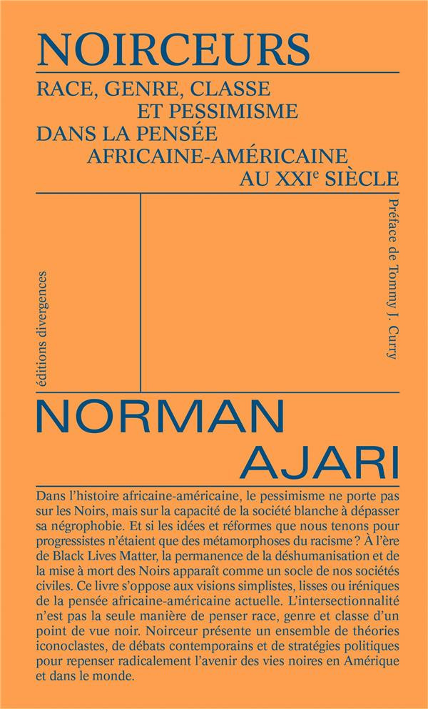 Noirceur. Race, genre, classe et pessimisme dans la pensée africaine-américaine au XXIe siècle
