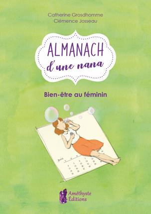 L'almanach d'une nana. Bien-être au féminin
